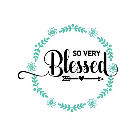 Illustration for So very blessed  typographic vector design, isolated text, lettering composition - Royalty Free Image