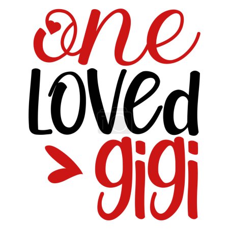 Illustration for One loved gigi typographic vector design, isolated text, lettering composition - Royalty Free Image