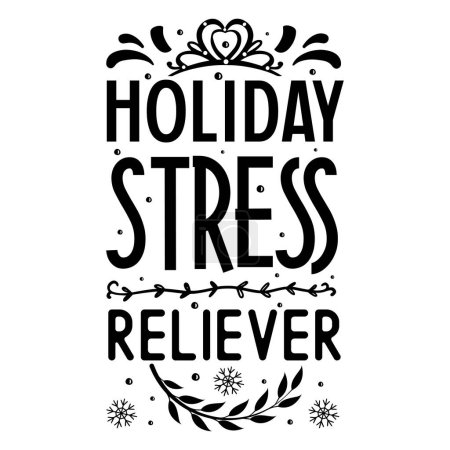 Illustration for Holiday strees reliever  typographic vector design, isolated text, lettering composition - Royalty Free Image