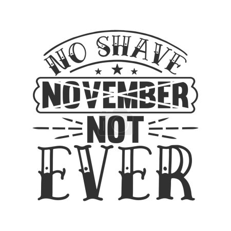 Illustration for No shave november not ever  typographic vector design, isolated text, lettering composition - Royalty Free Image