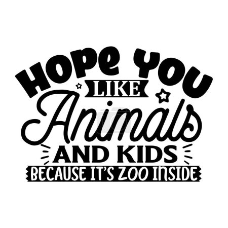 Ilustración de Espero que te gusten los animales y los niños diseño de vectores tipográficos, texto aislado, composición de letras - Imagen libre de derechos
