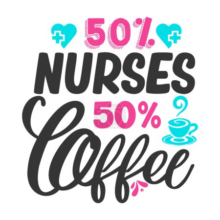 Téléchargez les illustrations : 50 % infirmières 50 % conception vectorielle typographique du café, texte isolé, composition du lettrage - en licence libre de droit