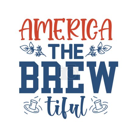 Illustration for America the brew tiful  typographic vector design, isolated text, lettering composition - Royalty Free Image