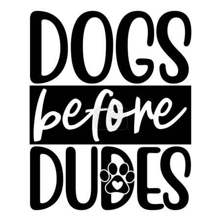 Illustration for Dogs before dudes typographic vector design, isolated text, lettering composition - Royalty Free Image