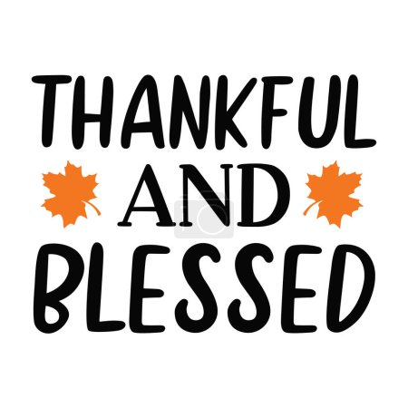 Illustration for Thankful and blessed  typographic vector design, isolated text, lettering composition - Royalty Free Image