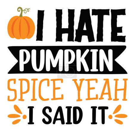Illustration for I hate pumpkin spice  typographic vector design, isolated text, lettering composition - Royalty Free Image
