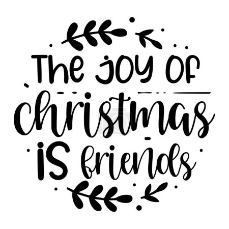 Téléchargez les illustrations : La joie de Noël est amis conception vectorielle typographique, texte isolé, composition de lettrage - en licence libre de droit