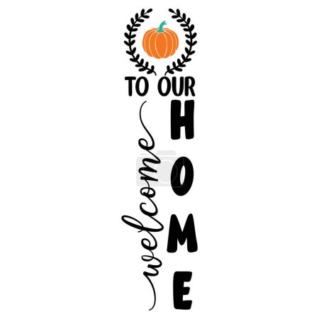 Illustration for Welcome to our home  typographic vector design, isolated text, lettering composition - Royalty Free Image