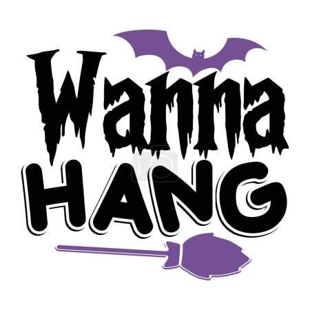 Illustration for Wanna hang  typographic vector design, isolated text, lettering composition - Royalty Free Image