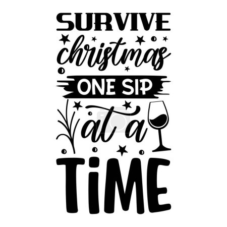 Illustration for Survive christmas  one sip at a time  typographic vector design, isolated text, lettering composition - Royalty Free Image
