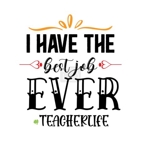 Illustration for I have the best joy ever teacher life  typographic vector design, isolated text, lettering composition - Royalty Free Image