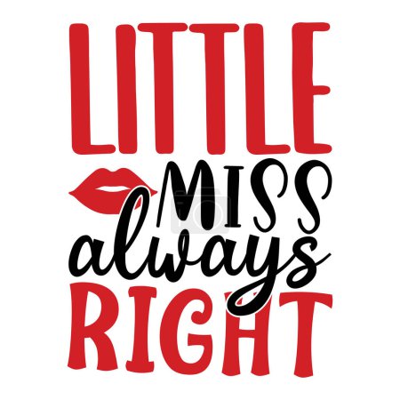Illustration for Little miss always right  typographic vector design, isolated text, lettering composition - Royalty Free Image