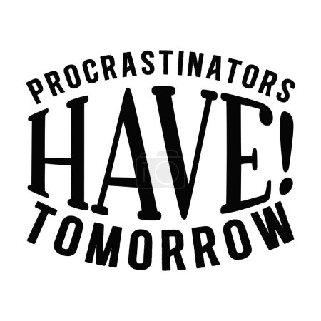 Ilustración de Los procrastinadores tienen diseño tipográfico del vector de mañana, texto aislado, composición de letras - Imagen libre de derechos