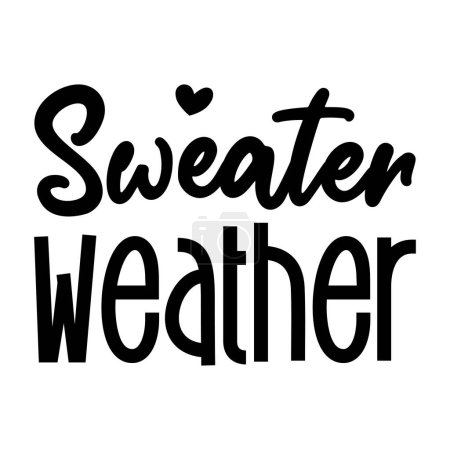 Illustration for Sweater weather  typographic vector design, isolated text, lettering composition - Royalty Free Image