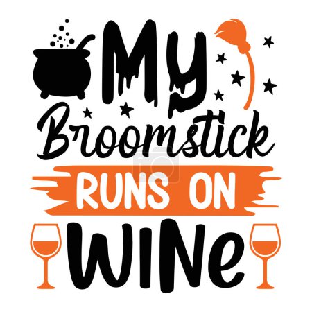 Illustration for My broomstick run on wine  typographic vector design, isolated text, lettering composition - Royalty Free Image