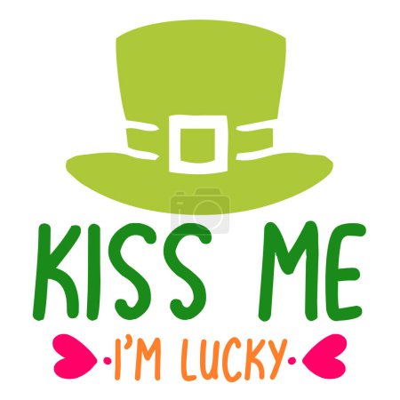 Illustration for Kiss me i'm lucky  typographic vector design, isolated text, lettering composition - Royalty Free Image
