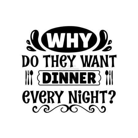 Ilustración de ¿Por qué quieren cenar cada noche diseño de vectores tipográficos, texto aislado, composición de letras - Imagen libre de derechos