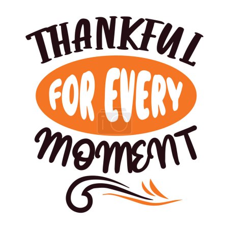 Illustration for Thankful for every moment  typographic vector design, isolated text, lettering composition - Royalty Free Image