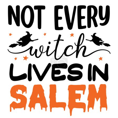 Ilustración de No todas las brujas viven en diseño de vectores tipográficos de salem, texto aislado, composición de letras - Imagen libre de derechos