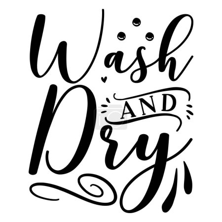 Illustration for Wash and dry  typographic vector design, isolated text, lettering composition - Royalty Free Image