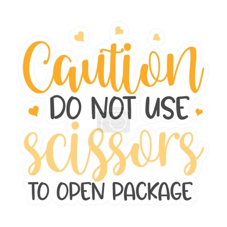 Illustration for Caution do mot use scissors  to open package  typographic vector design, isolated text, lettering composition - Royalty Free Image