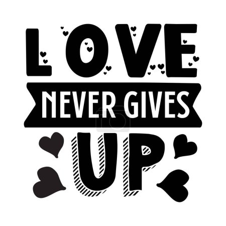 Illustration for Love never gives up  typographic vector design, isolated text, lettering composition - Royalty Free Image