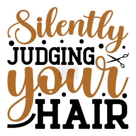 Illustration for Judging your hair  typographic vector design, isolated text, lettering composition - Royalty Free Image