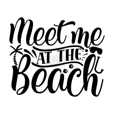 Illustration for Meet me at the beach  typographic vector design, isolated text, lettering composition - Royalty Free Image
