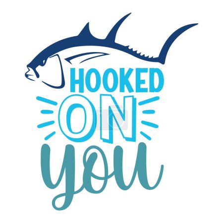 Illustration for Hooked on you  typographic vector design, isolated text, lettering composition - Royalty Free Image