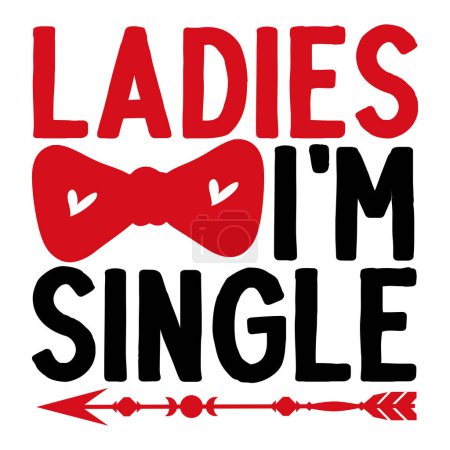 Illustration for Ladies i'm single  typographic vector design, isolated text, lettering composition - Royalty Free Image