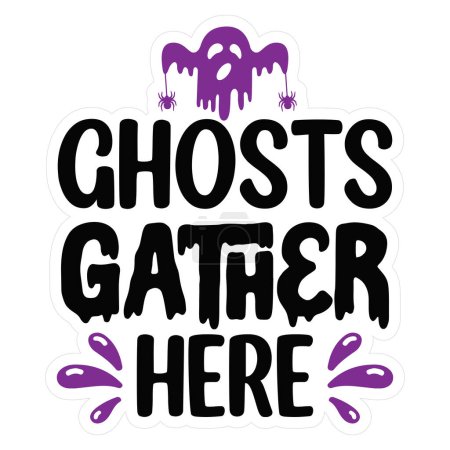 Illustration for Ghosts gather here  typographic vector design, isolated text, lettering composition - Royalty Free Image