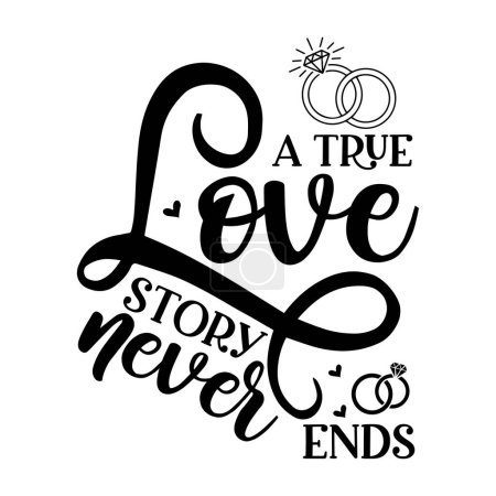 Illustration for A true love stoty never ends  typographic vector design, isolated text, lettering composition - Royalty Free Image