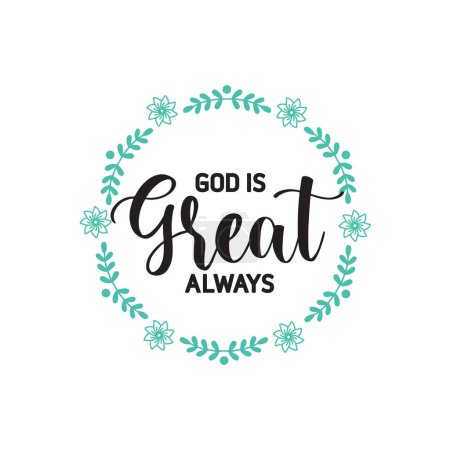 Illustration for God is great always  typographic vector design, isolated text, lettering composition - Royalty Free Image