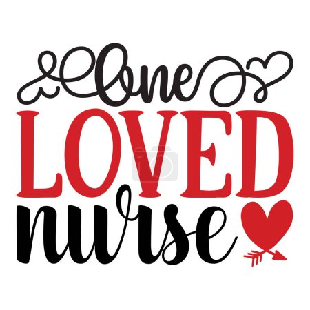Illustration for One loved nurse  typographic vector design, isolated text, lettering composition - Royalty Free Image