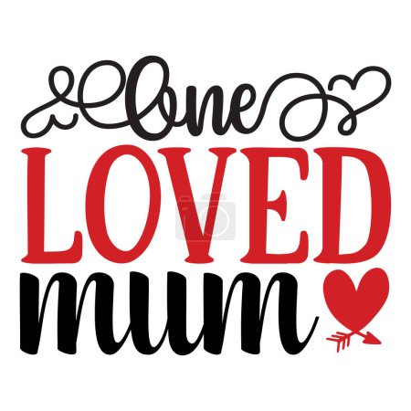 Illustration for One loved mom  typographic vector design, isolated text, lettering composition - Royalty Free Image