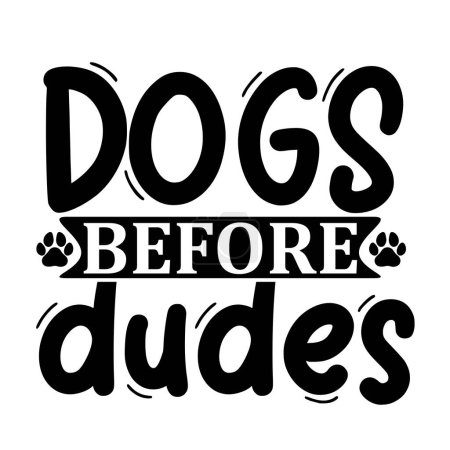 Illustration for Dogs before dudes  typographic vector design, isolated text, lettering composition - Royalty Free Image