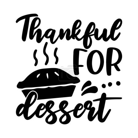 Illustration for Thankful for dessert  typographic vector design, isolated text, lettering composition - Royalty Free Image
