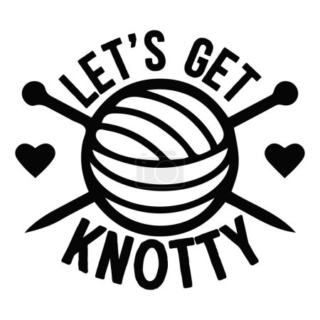 Illustration for Let's get knotty  typographic vector design, isolated text, lettering composition - Royalty Free Image