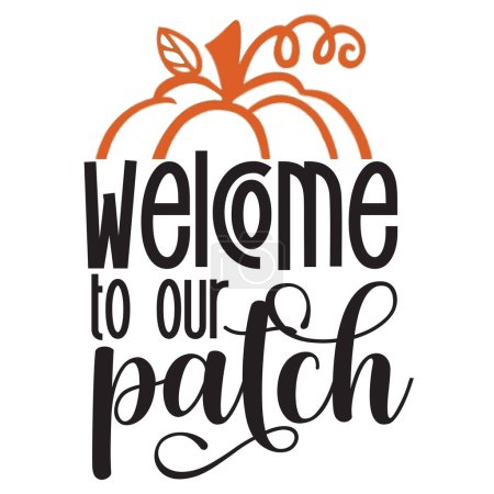 Illustration for Welcome to our patch typographic vector design, isolated text, lettering composition - Royalty Free Image