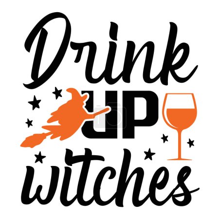 Illustration for Drink up witches  typographic vector design, isolated text, lettering composition - Royalty Free Image