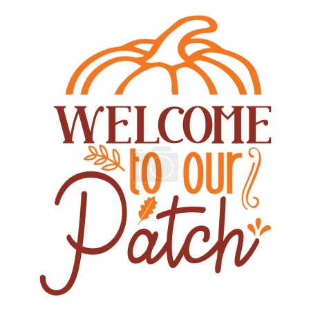 Illustration for Welcome to our patch  typographic vector design, isolated text, lettering composition - Royalty Free Image