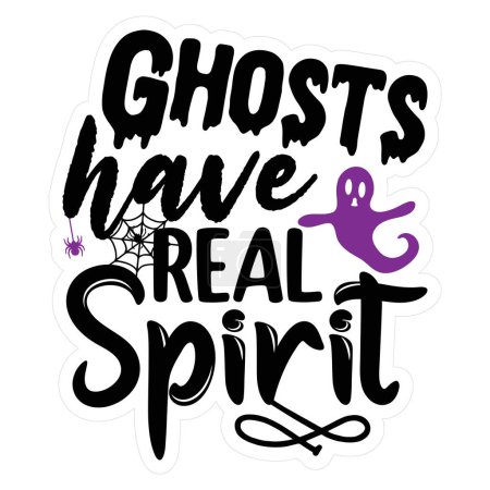 Illustration for Ghosts  have real spirit  typographic vector design, isolated text, lettering composition - Royalty Free Image