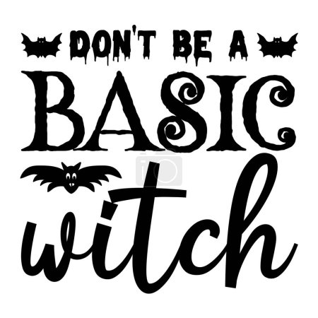 Illustration for Don't be a basic bitch  typographic vector design, isolated text, lettering composition - Royalty Free Image