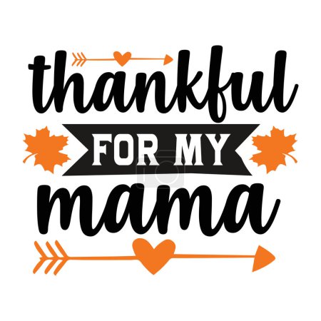 Illustration for Thankful for my moma quote for your design. motivational inspirational quotes. - Royalty Free Image