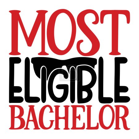 Illustration for Most eligible bachelor  typographic vector design, isolated text, lettering composition - Royalty Free Image