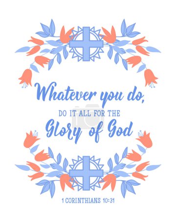 Ilustración de Whatever you do do it all for the glory of God. Lettering. Can be used for prints bags, t-shirts, posters, cards. calligraphy vector. Ink illustration. Bible quote - Imagen libre de derechos