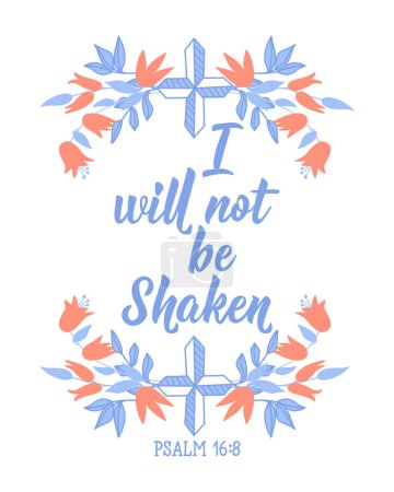 Illustration for I will not be shaken. Lettering. Inspirational and and bible quotes. Can be used for prints bags, t-shirts, posters, cards. - Royalty Free Image