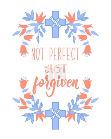 Ilustración de Not perfect just forgiven. Lettering. Inspirational and bible quotes. Can be used for prints bags, t-shirts, posters, cards. - Imagen libre de derechos