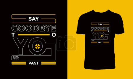 Illustration for Say good bye to your past T Shirt Design. - Royalty Free Image