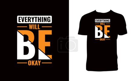 Everything Will Be Okay Typography And Lettering T Shirt Design. 